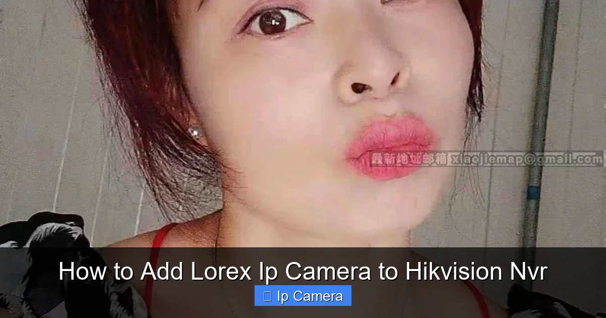 How to Add Lorex Ip Camera to Hikvision Nvr