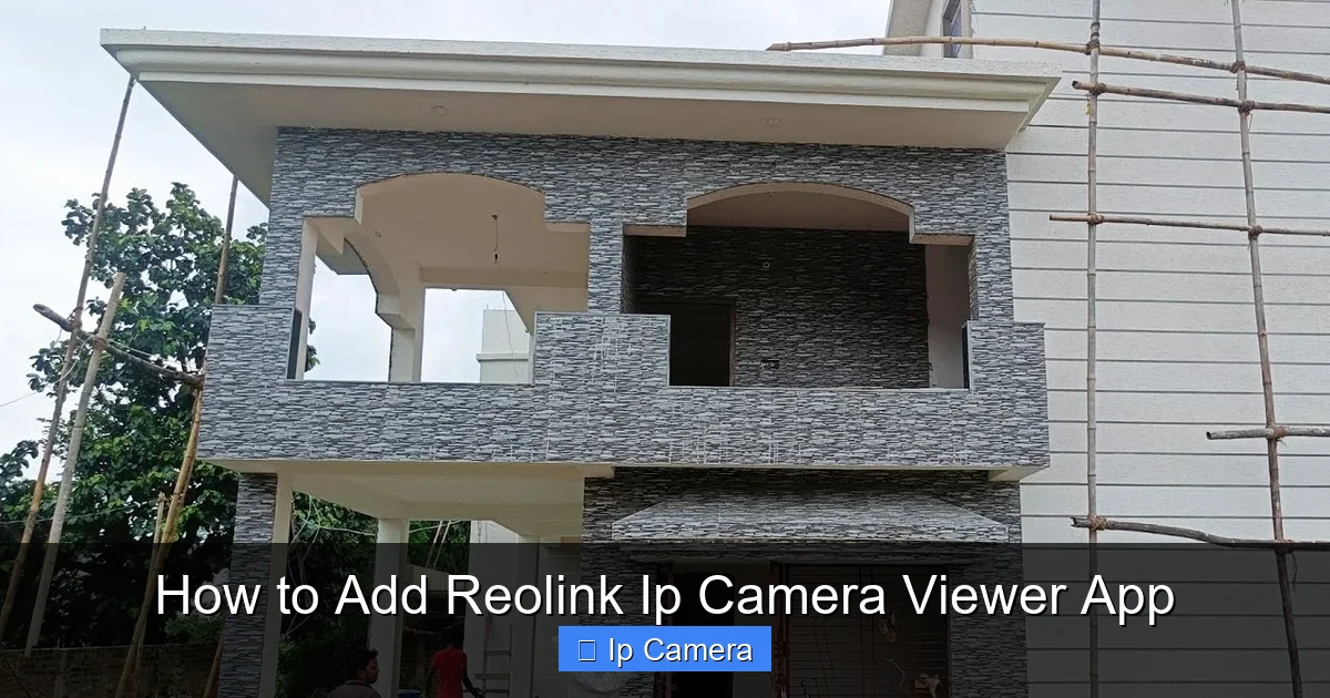 How to Add Reolink Ip Camera Viewer App