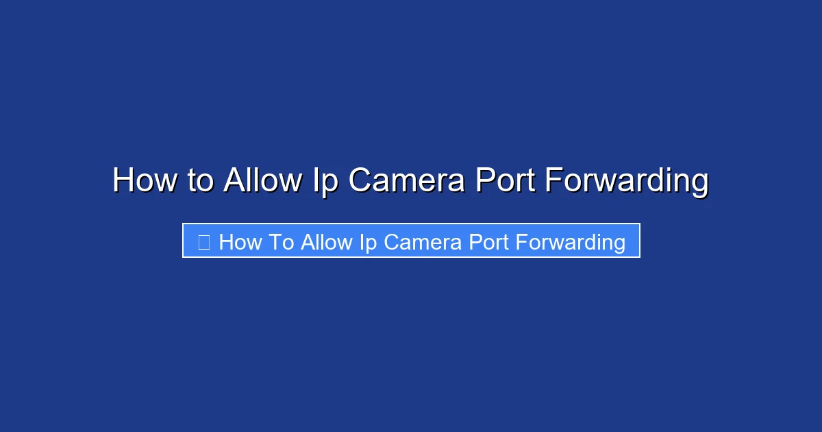 How to Allow Ip Camera Port Forwarding