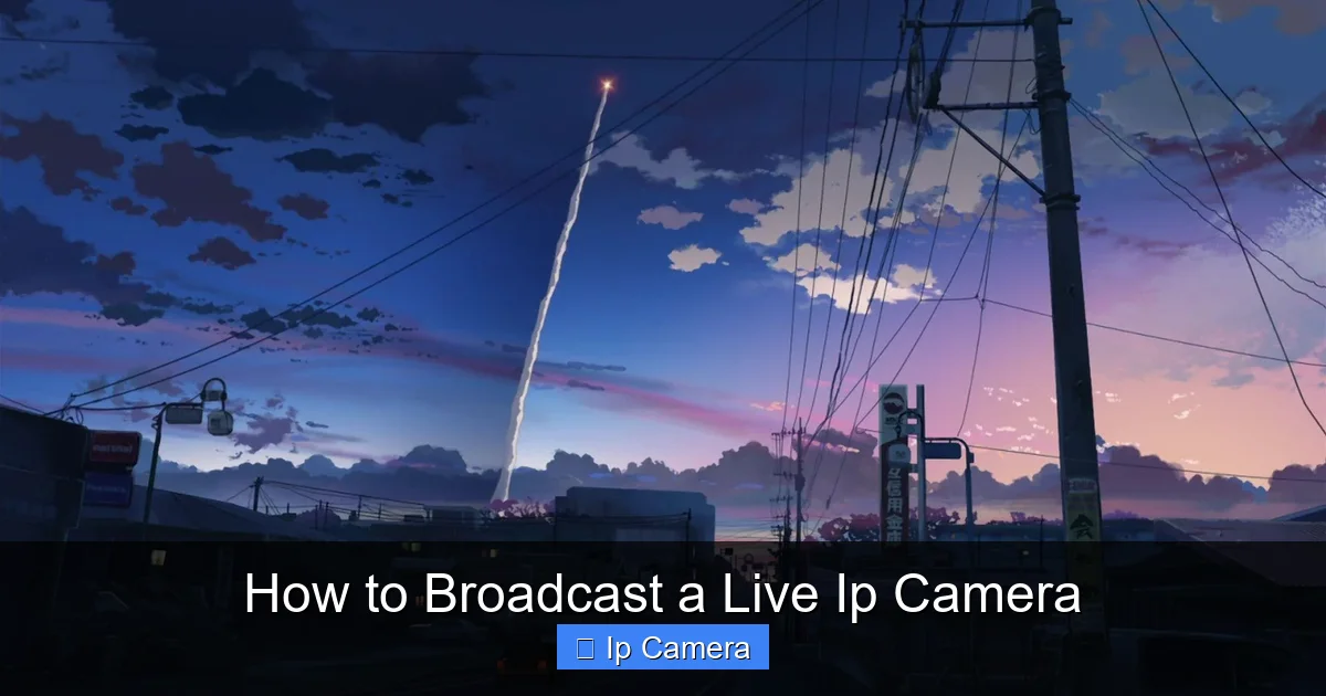 How to Broadcast a Live Ip Camera