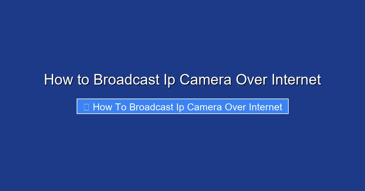 How to Broadcast Ip Camera Over Internet