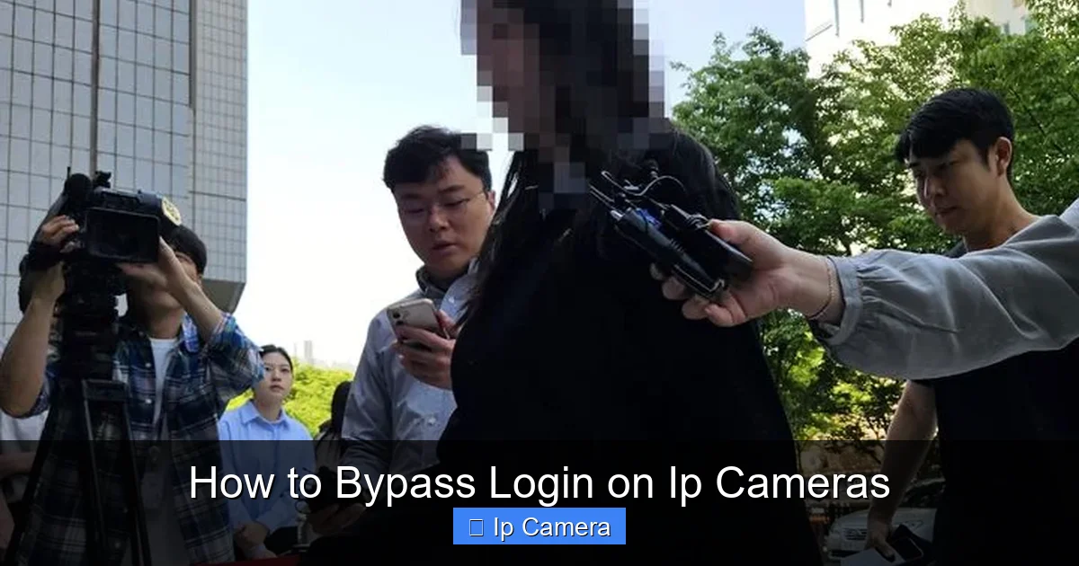 How to Bypass Login on Ip Cameras