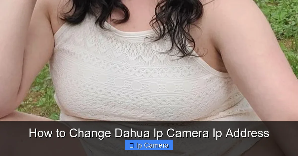 How to Change Dahua Ip Camera Ip Address