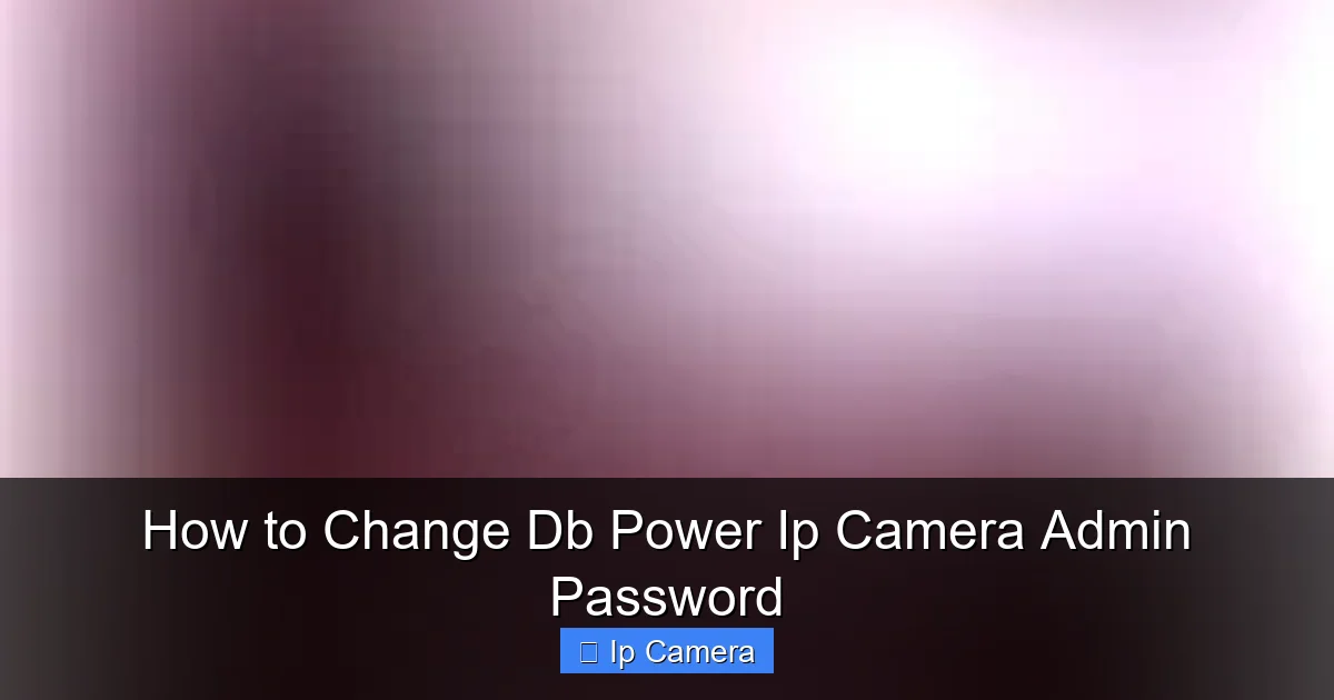 How to Change Db Power Ip Camera Admin Password