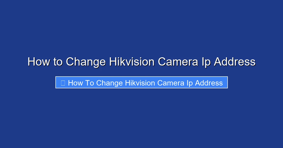 How to Change Hikvision Camera Ip Address