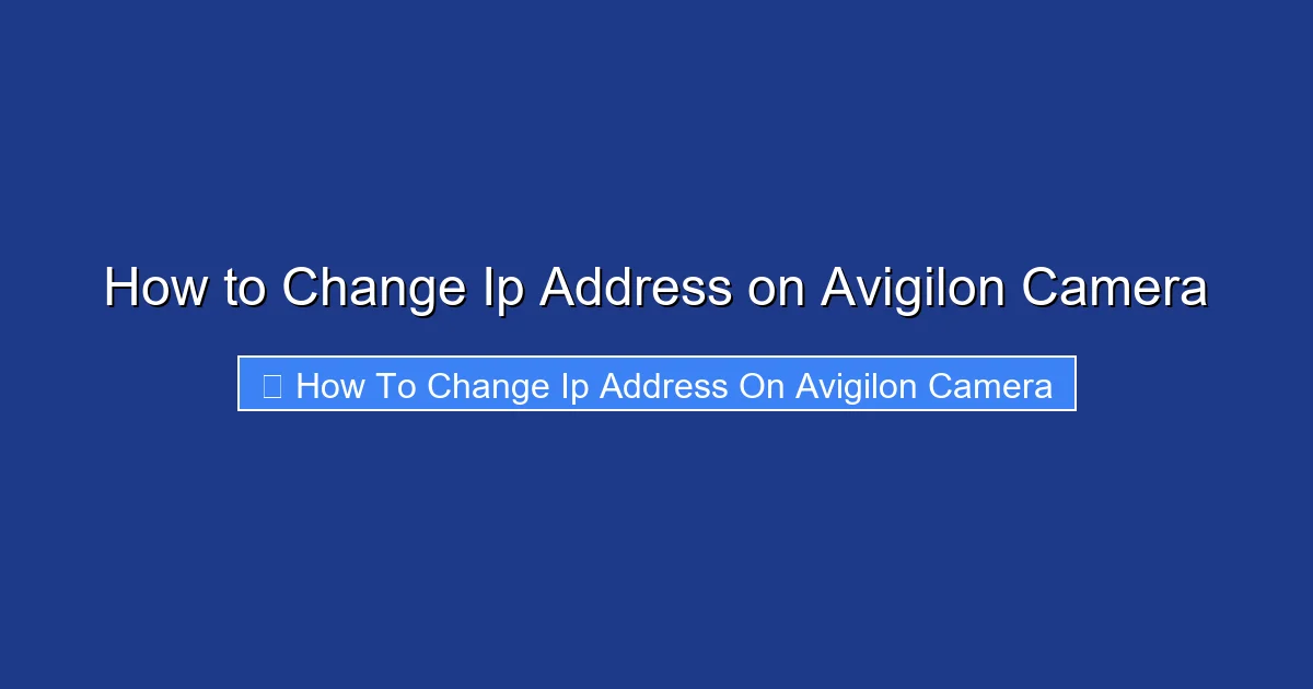 How to Change Ip Address on Avigilon Camera