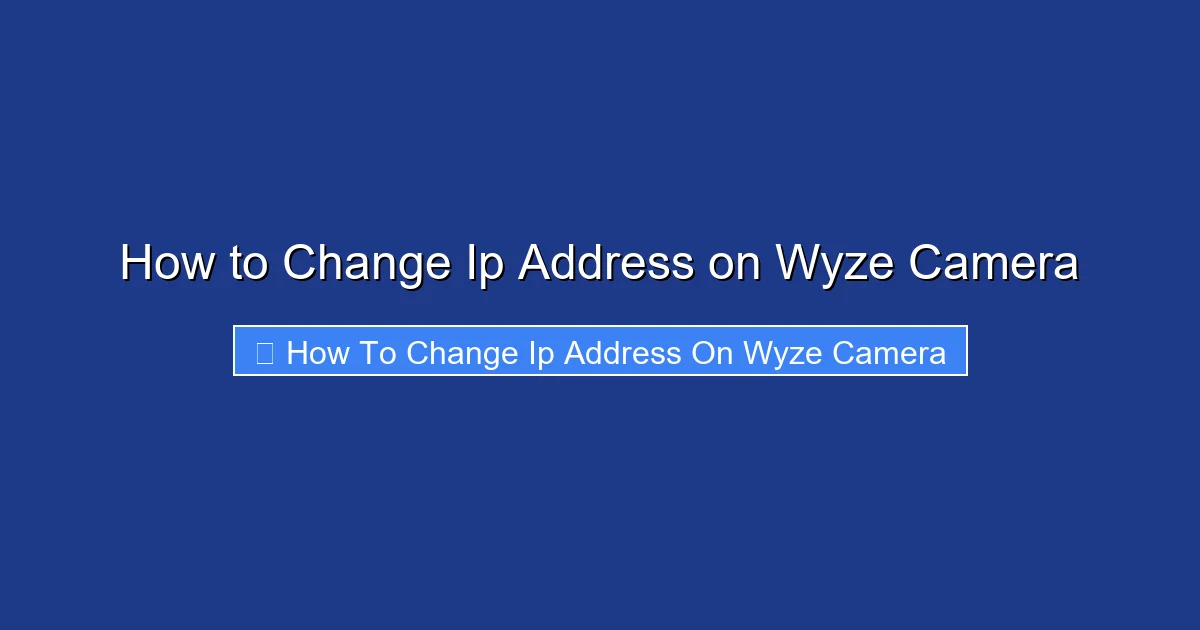 How to Change Ip Address on Wyze Camera