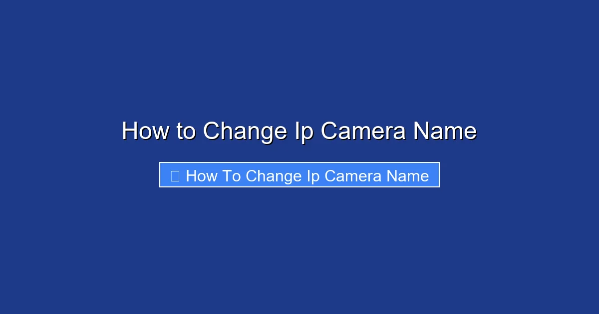 How to Change Ip Camera Name