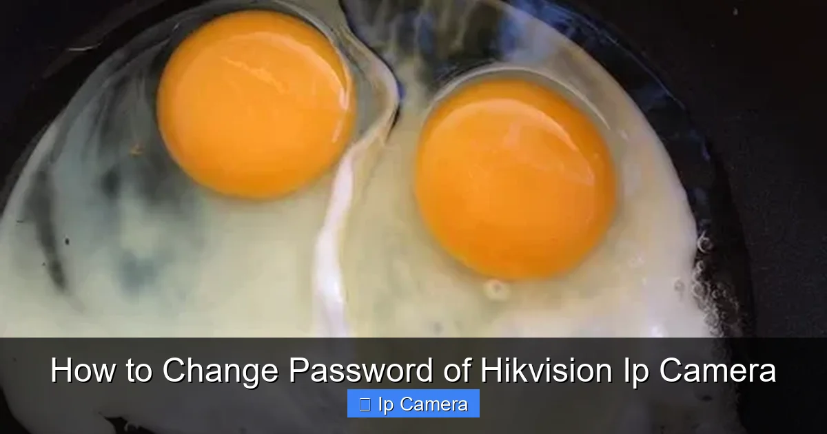 How to Change Password of Hikvision Ip Camera