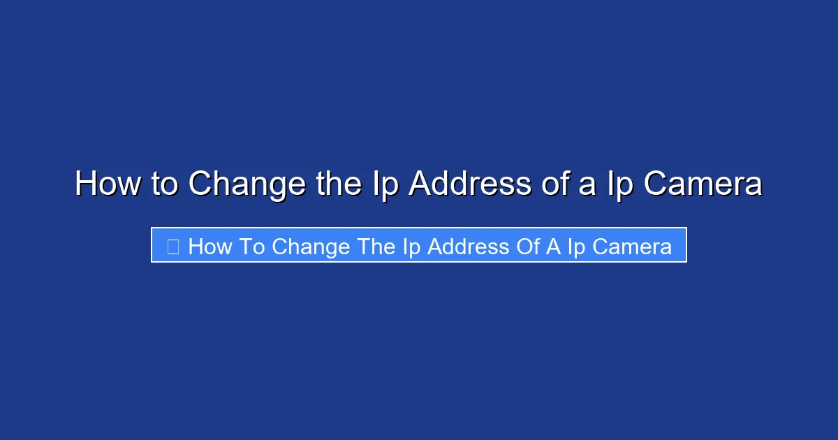 How to Change the Ip Address of a Ip Camera