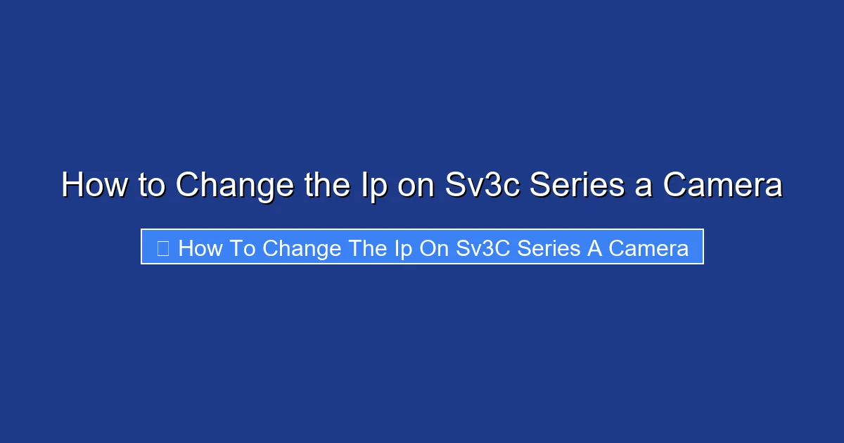 How to Change the Ip on Sv3c Series a Camera
