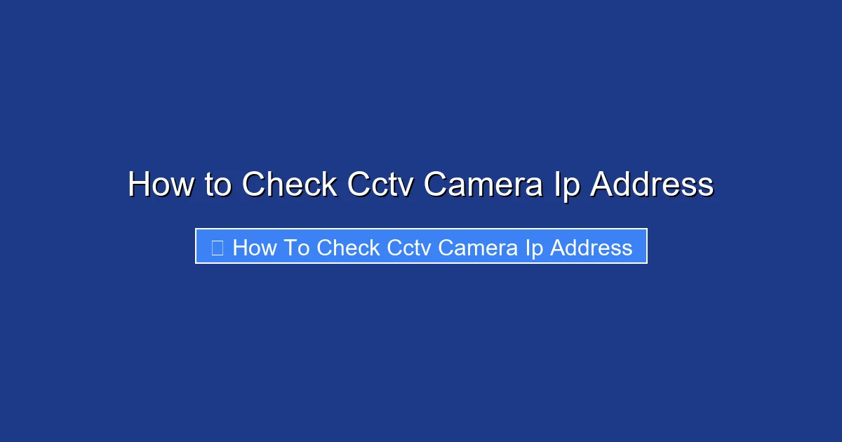 How to Check Cctv Camera Ip Address