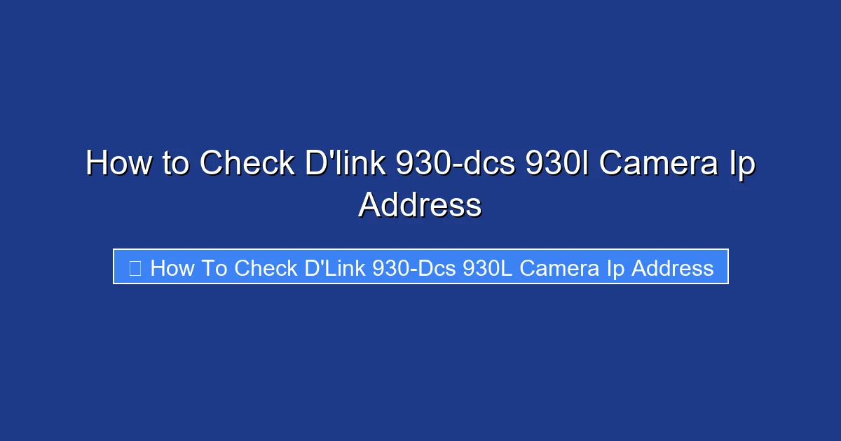 How to Check D'link 930-dcs 930l Camera Ip Address