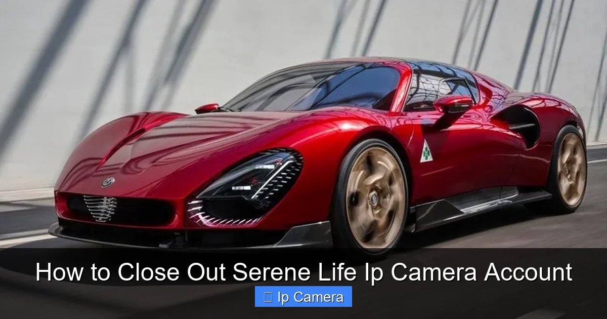 How to Close Out Serene Life Ip Camera Account