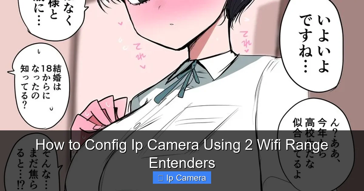 How to Config Ip Camera Using 2 Wifi Range Entenders