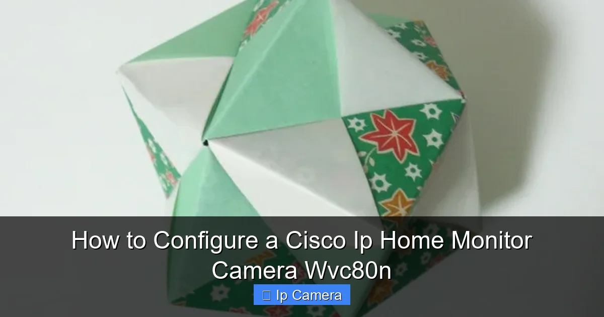How to Configure a Cisco Ip Home Monitor Camera Wvc80n
