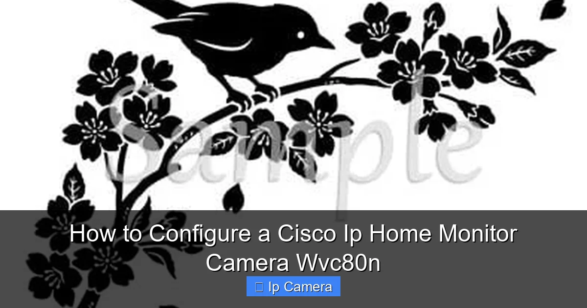 How to Configure a Cisco Ip Home Monitor Camera Wvc80n