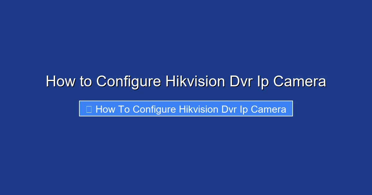 How to Configure Hikvision Dvr Ip Camera