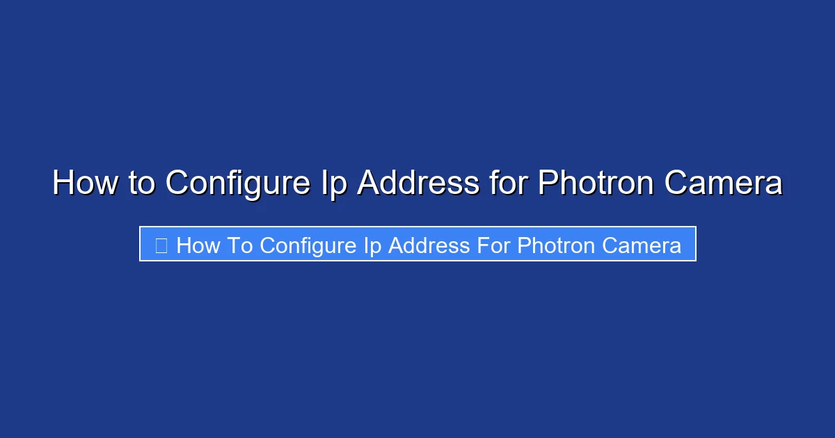 How to Configure Ip Address for Photron Camera
