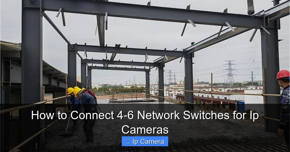 How to Connect 4-6 Network Switches for Ip Cameras
