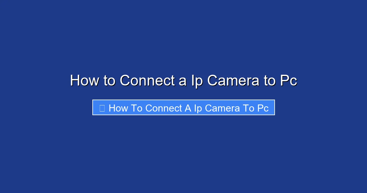 How to Connect a Ip Camera to Pc