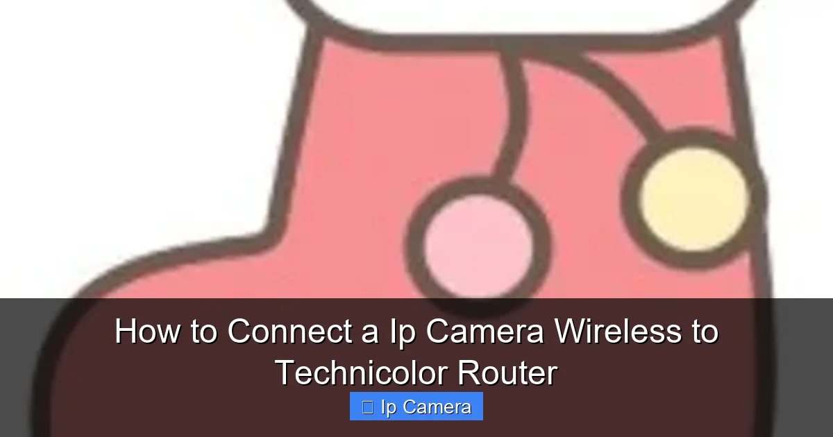 How to Connect a Ip Camera Wireless to Technicolor Router