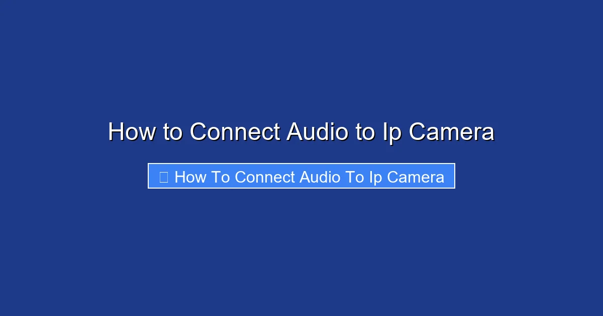 How to Connect Audio to Ip Camera