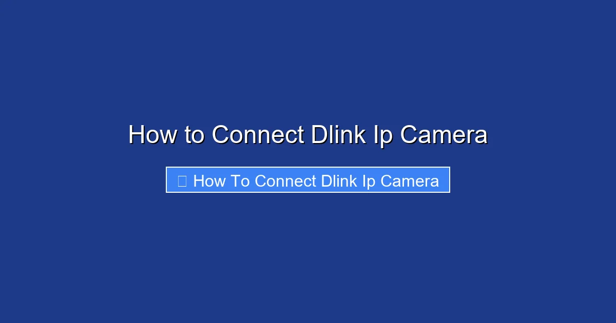 How to Connect Dlink Ip Camera
