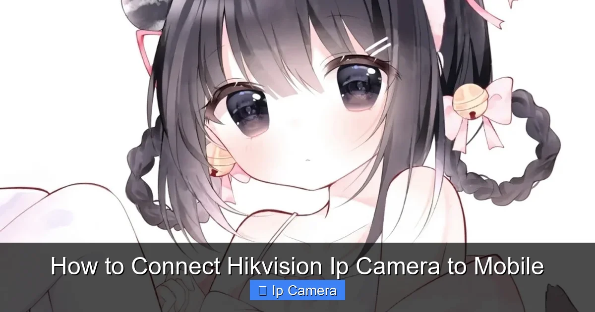 How to Connect Hikvision Ip Camera to Mobile