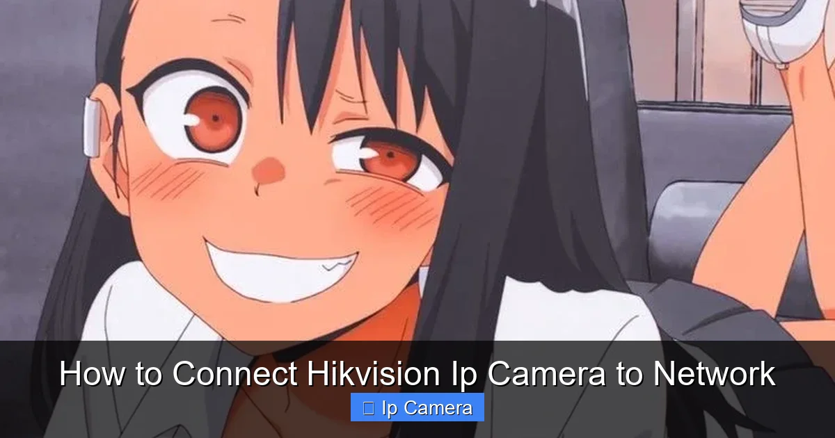 How to Connect Hikvision Ip Camera to Network