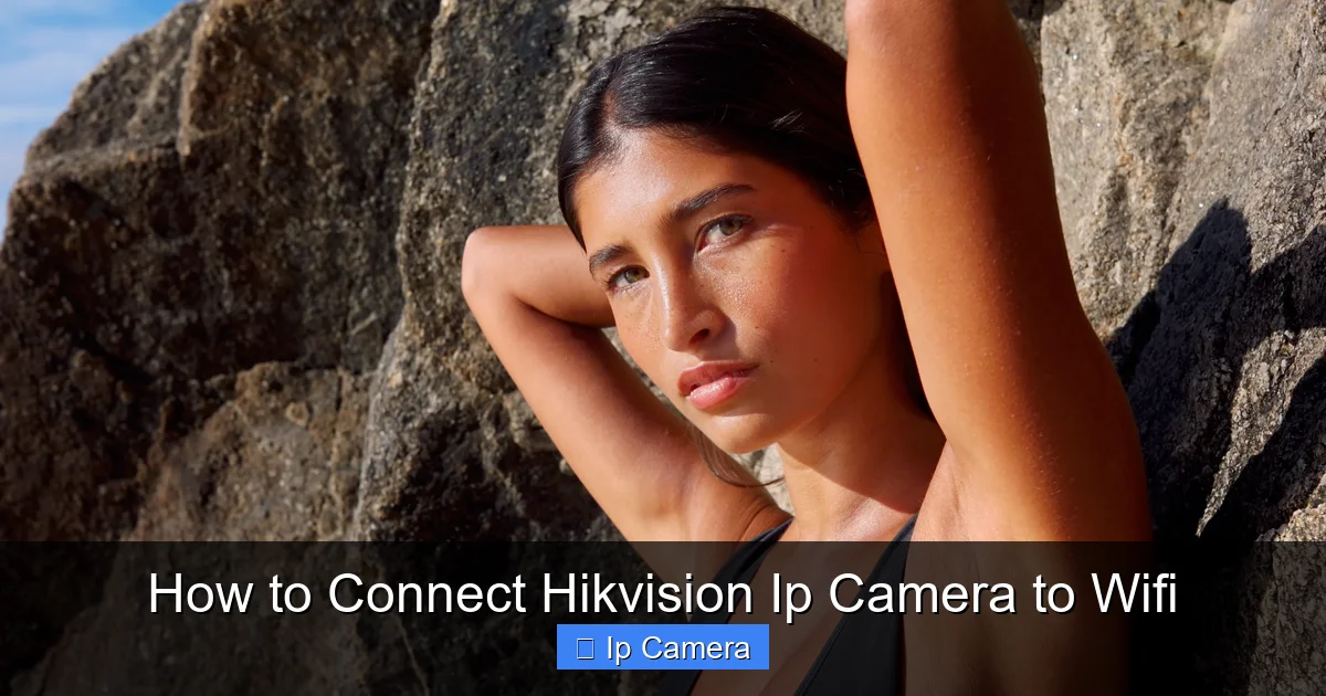 How to Connect Hikvision Ip Camera to Wifi