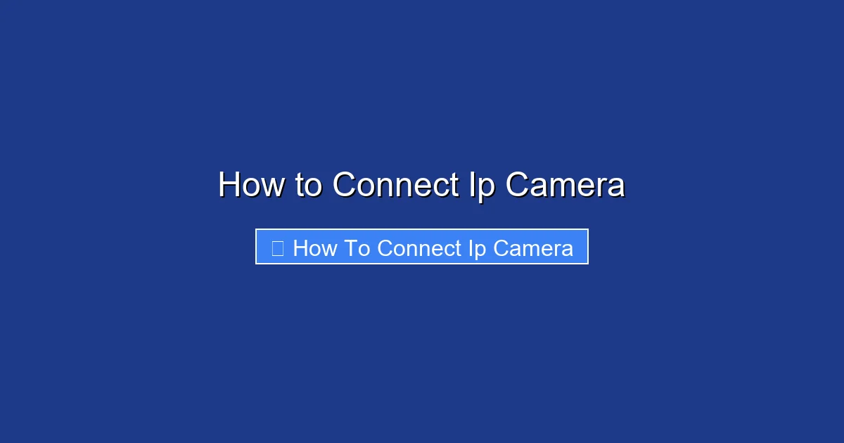How to Connect Ip Camera