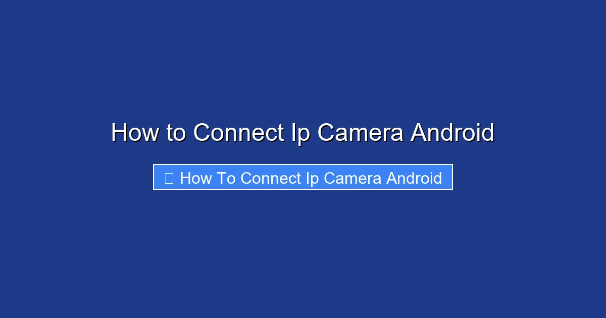 How to Connect Ip Camera Android