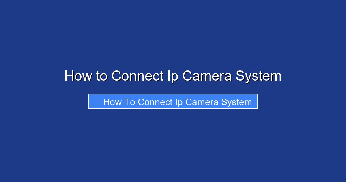 How to Connect Ip Camera System
