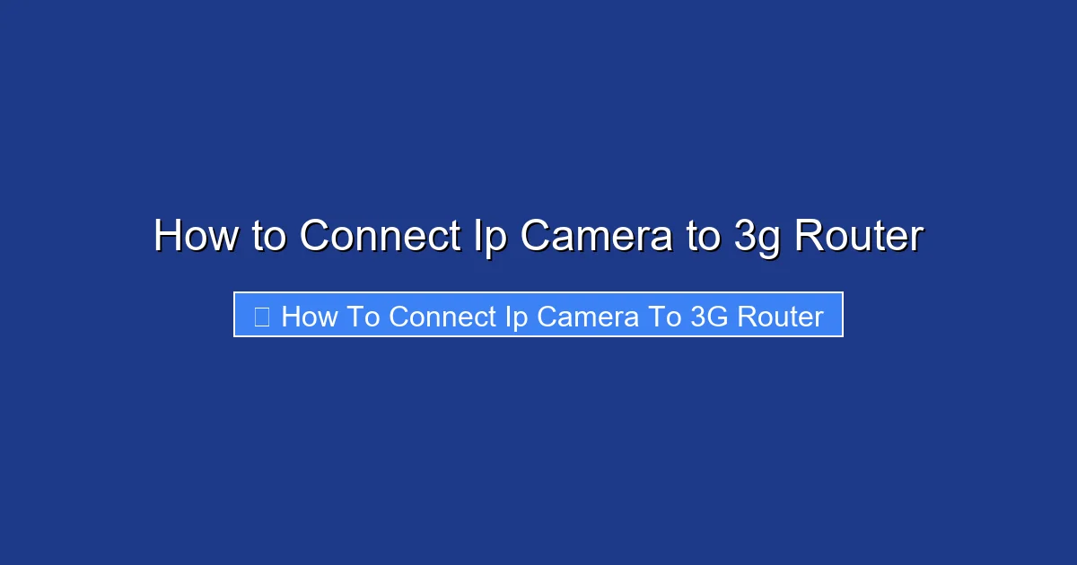 How to Connect Ip Camera to 3g Router