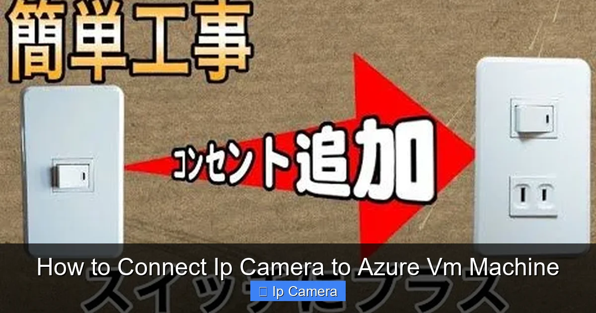 How to Connect Ip Camera to Azure Vm Machine
