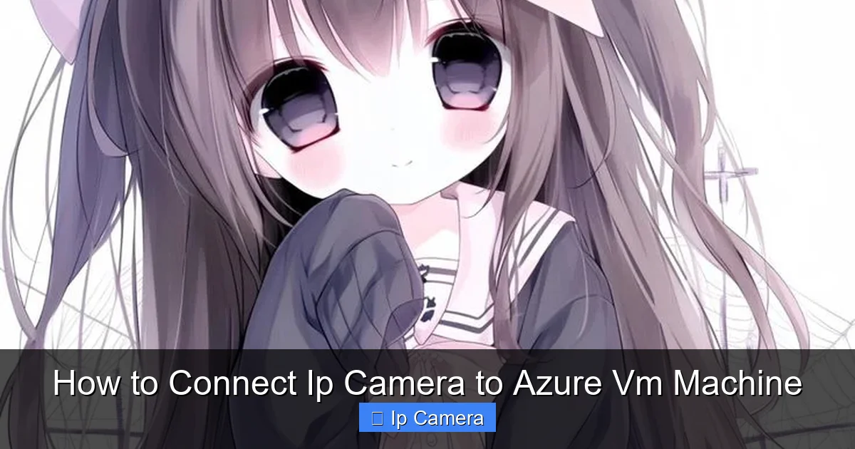 How to Connect Ip Camera to Azure Vm Machine