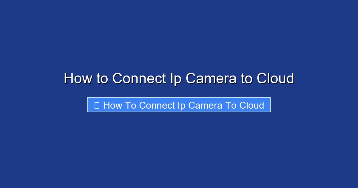 How to Connect Ip Camera to Cloud