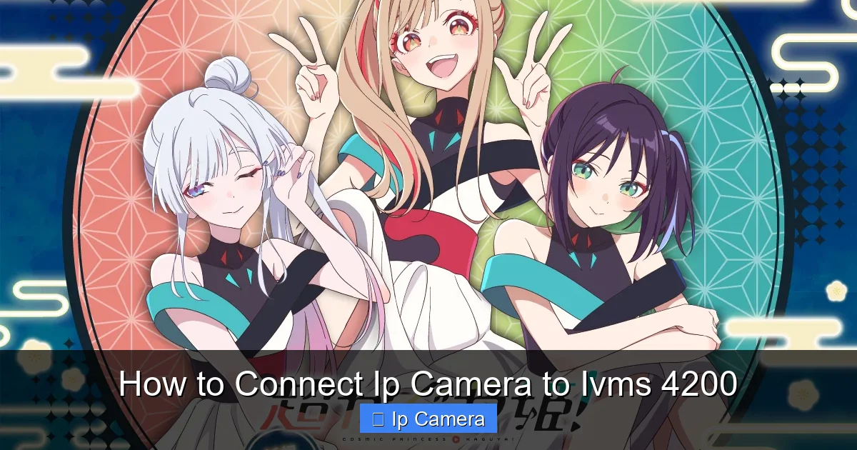 How to Connect Ip Camera to Ivms 4200