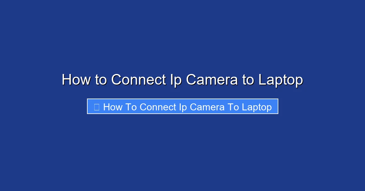 How to Connect Ip Camera to Laptop