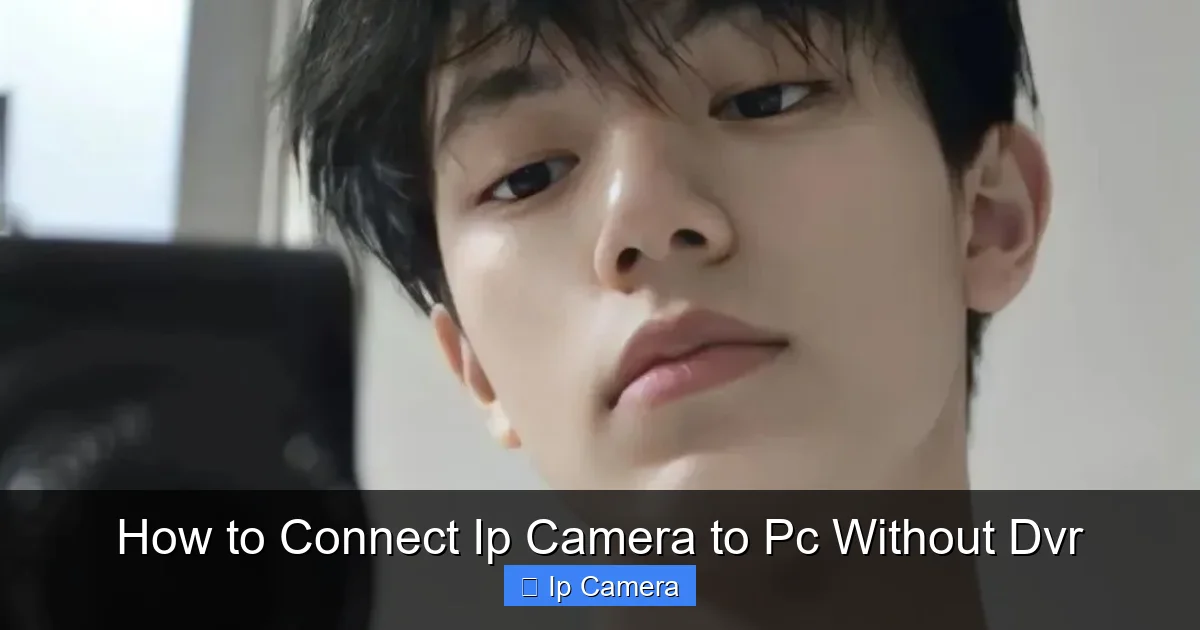 How to Connect Ip Camera to Pc Without Dvr