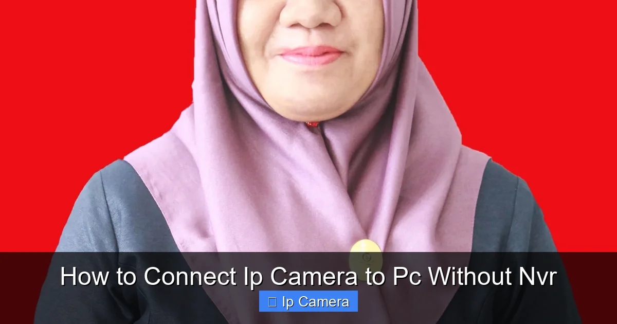 How to Connect Ip Camera to Pc Without Nvr