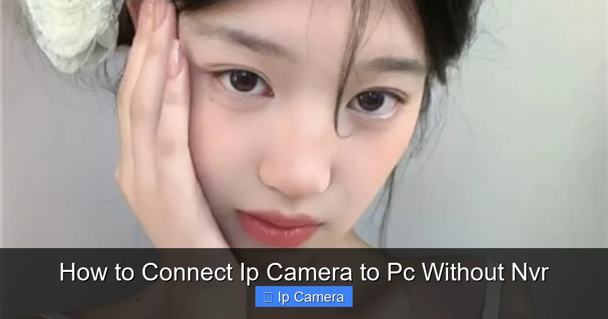 How to Connect Ip Camera to Pc Without Nvr