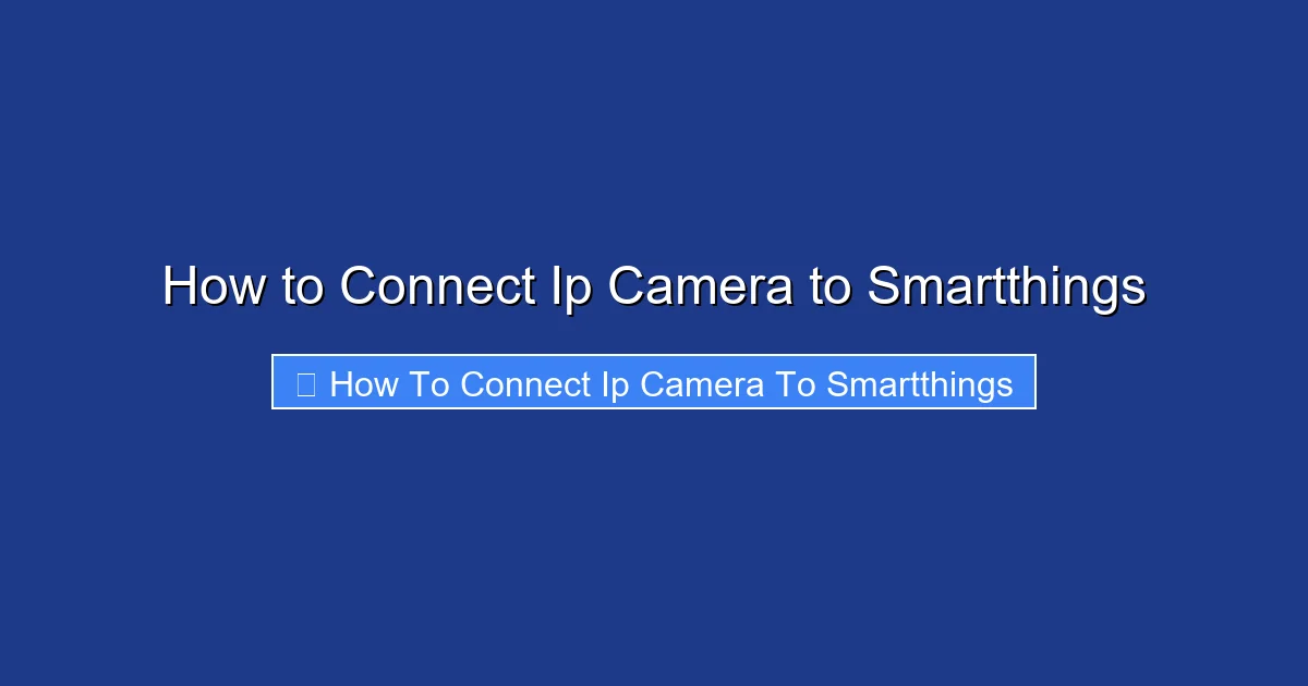 How to Connect Ip Camera to Smartthings