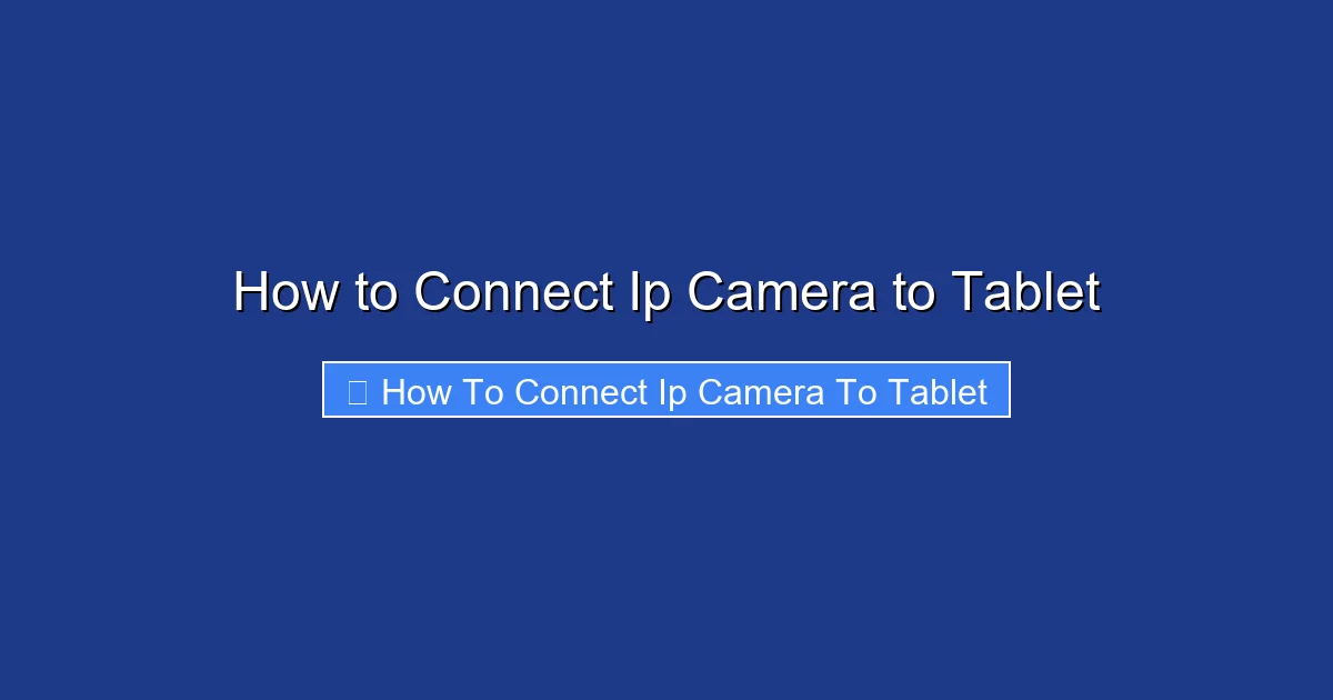 How to Connect Ip Camera to Tablet