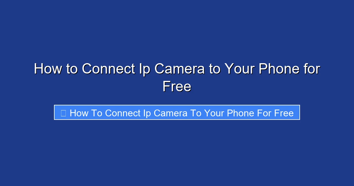 How to Connect Ip Camera to Your Phone for Free