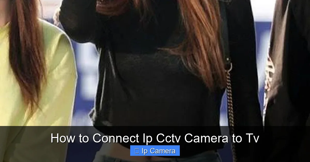 How to Connect Ip Cctv Camera to Tv