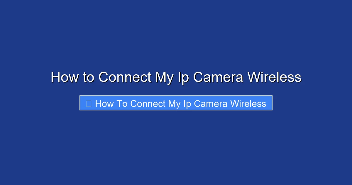 How to Connect My Ip Camera Wireless