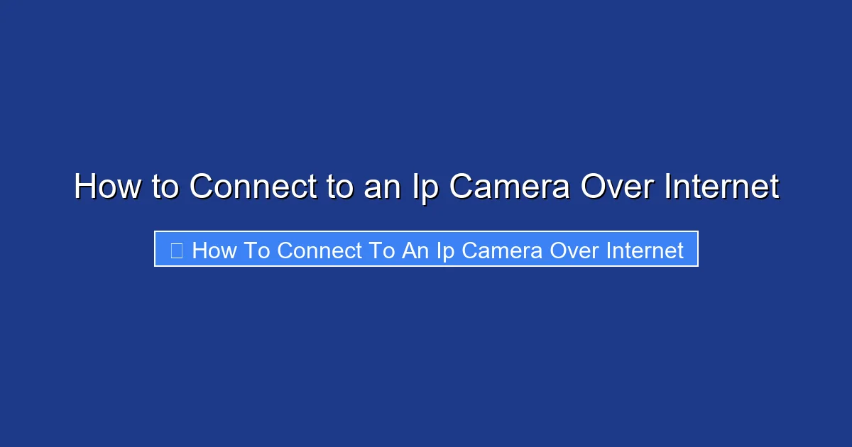 How to Connect to an Ip Camera Over Internet