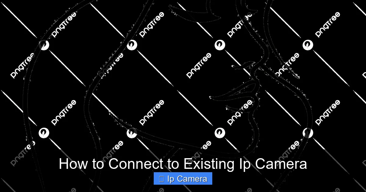 How to Connect to Existing Ip Camera